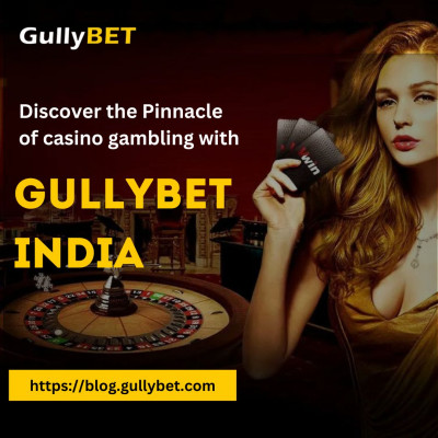 Discover the Pinnacle of casino gambling with Gullybet India: 