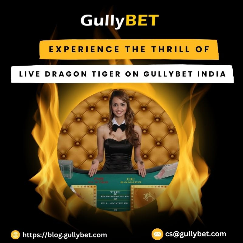 Experience The Thrill Of Live Dragon Tiger On Gullybet India: 